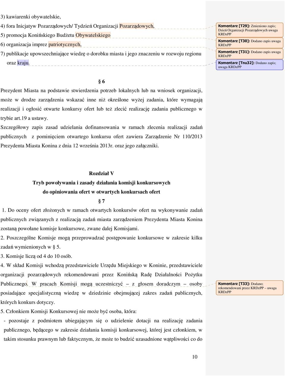 Komentarz [T29]: Zmieniono zapis; Dzień Organizacji Pozarządowych uwaga KRDzPP Komentarz [T30]: Dodano zapis uwaga KRDzPP Komentarz [T31]: Dodano zapis uwaga KRDzPP Komentarz [Tnu32]: Dodano zapis;