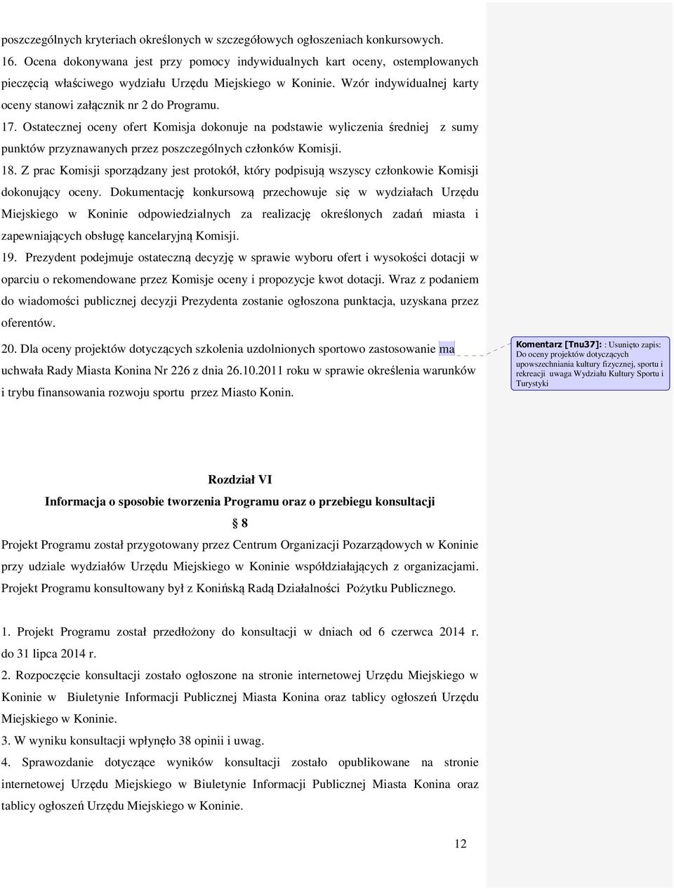 Wzór indywidualnej karty oceny stanowi załącznik nr 2 do Programu. 17.