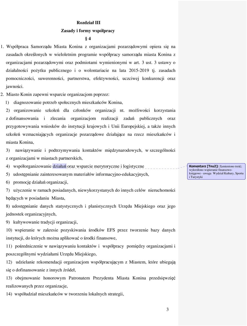 podmiotami wymienionymi w art. 3 ust. 3 ustawy o działalności pożytku publicznego i o wolontariacie na lata 2015-2019 tj.