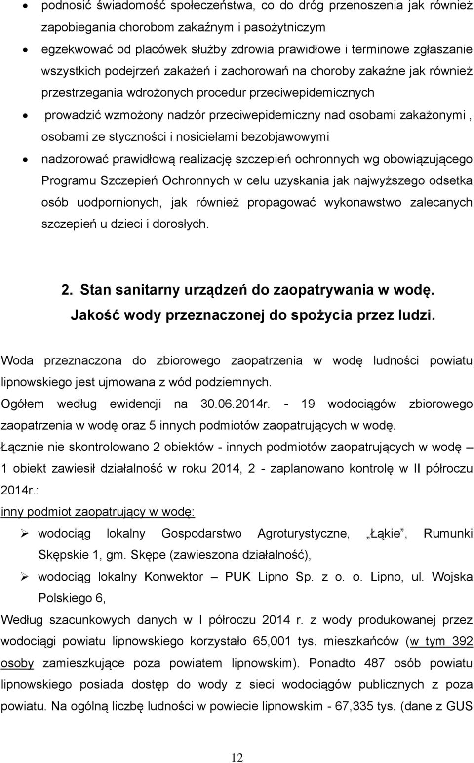 osobami ze styczności i nosicielami bezobjawowymi nadzorować prawidłową realizację szczepień ochronnych wg obowiązującego Programu Szczepień Ochronnych w celu uzyskania jak najwyższego odsetka osób