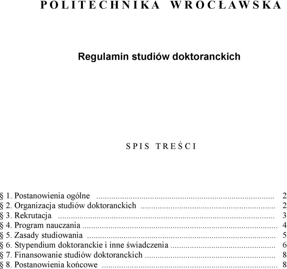 .. 3 4. Program nauczania... 4 5. Zasady studiowania... 5 6.