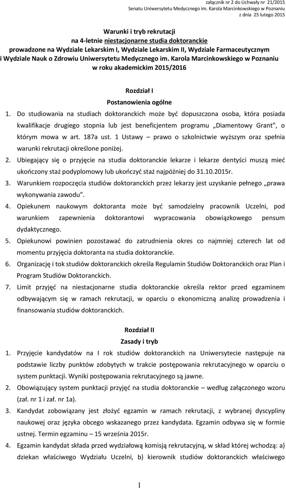 Farmaceutycznym i Wydziale Nauk o Zdrowiu Uniwersytetu Medycznego im. Karola Marcinkowskiego w Poznaniu w roku akademickim 2015/2016 Rozdział I Postanowienia ogólne 1.