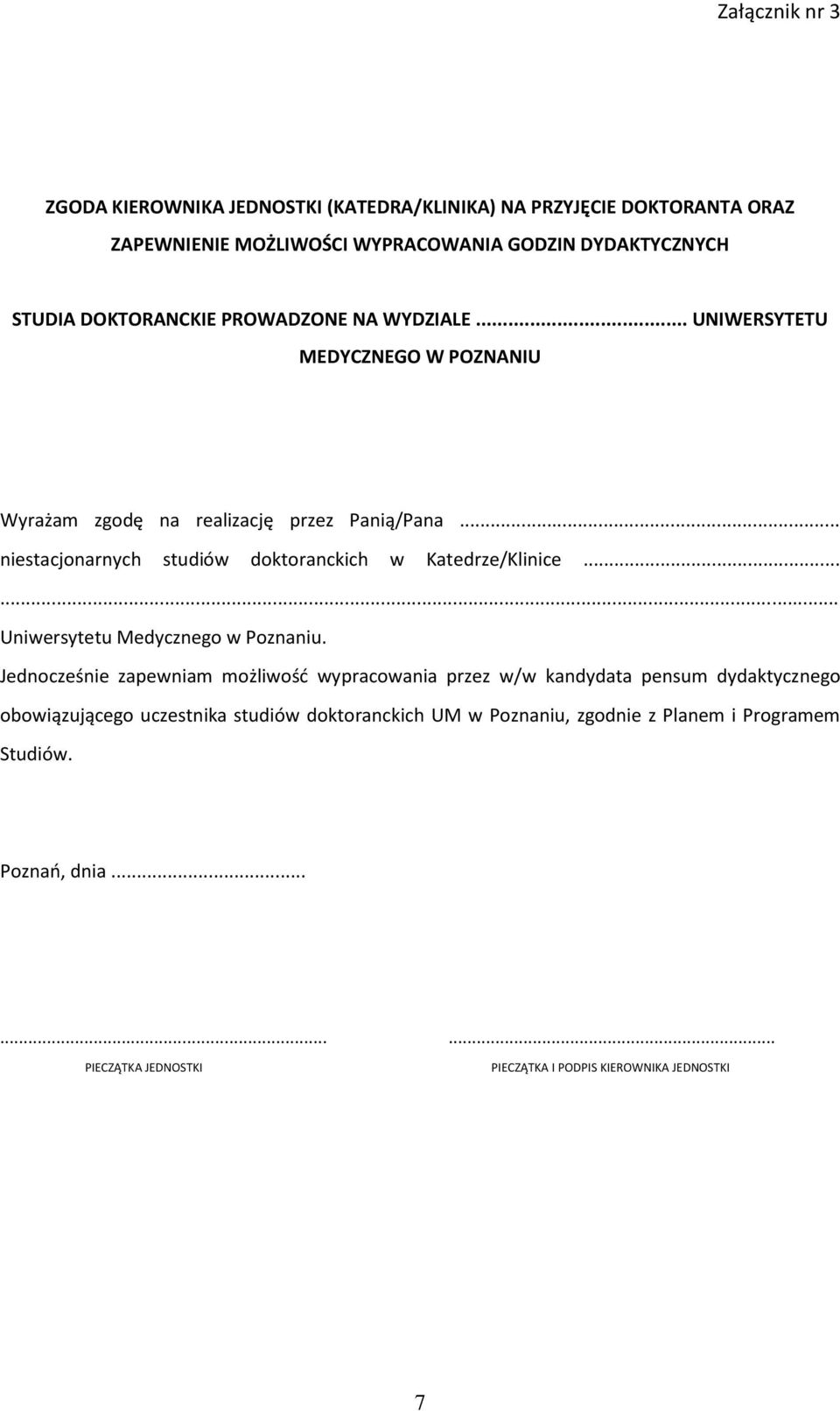 .. niestacjonarnych studiów doktoranckich w Katedrze/Klinice...... Uniwersytetu Medycznego w Poznaniu.