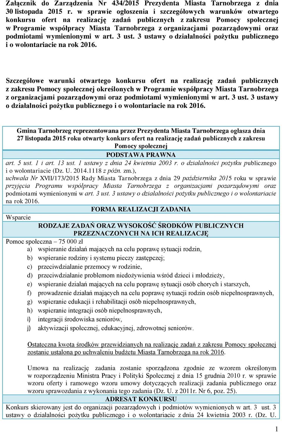 pozarządowymi oraz podmiotami wymienionymi w art. 3 ust. 3 ustawy o działalności pożytku publicznego i o wolontariacie na rok 2016.