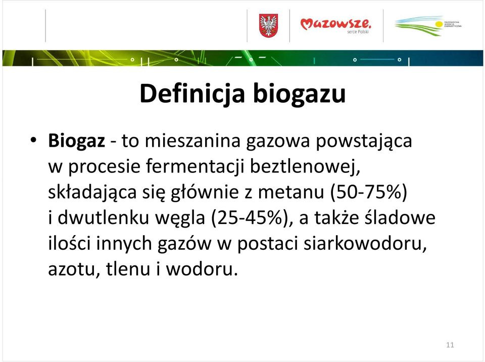 zmetanu (50-75%) idwutlenku węgla (25-45%), atakże śladowe