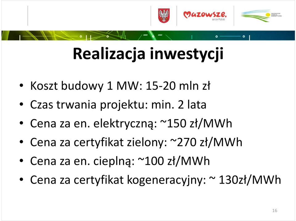 elektryczną: ~150 zł/mwh Cena za certyfikat zielony: ~270