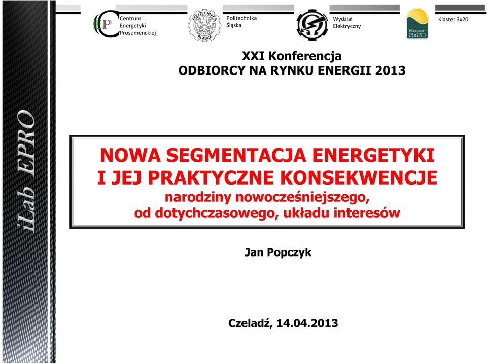 NOWA SEGMENTACJA ENERGETYKI I JEJ PRAKTYCZNE KONSEKWENCJE narodziny