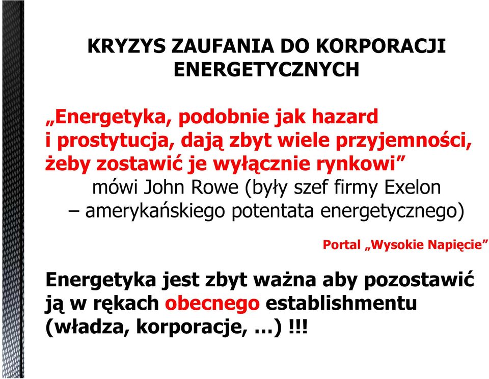 Rowe (były szef firmy Exelon amerykańskiego potentata energetycznego) Portal Wysokie