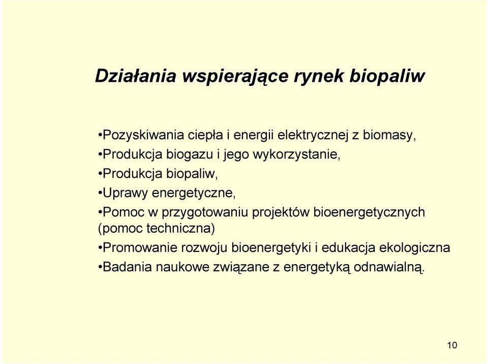 energetyczne, Pomoc w przygotowaniu projektów bioenergetycznych (pomoc techniczna)