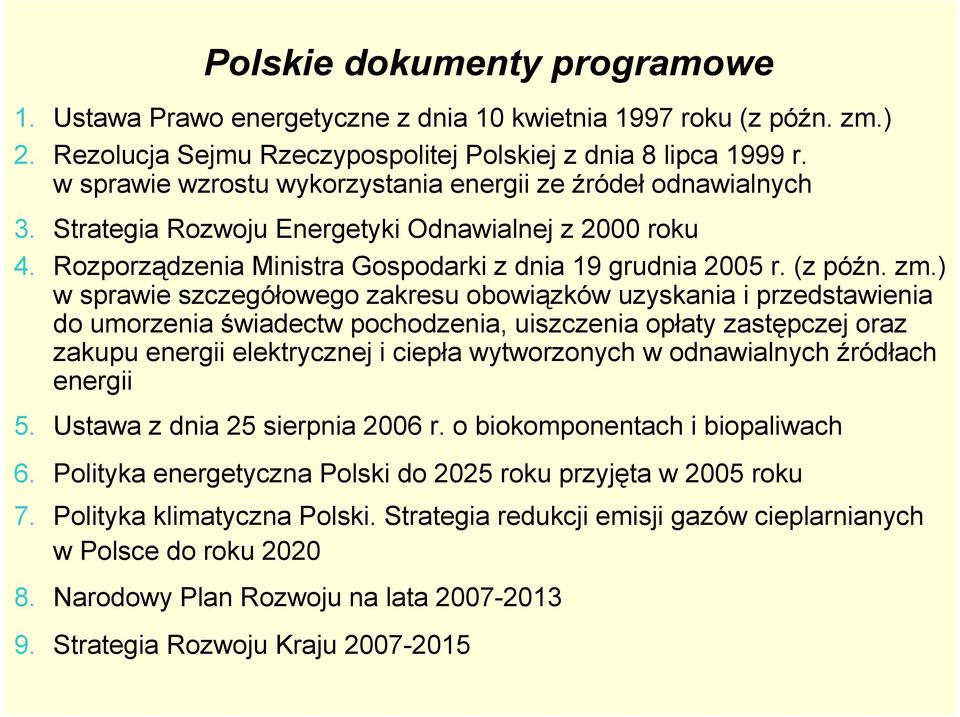 ) w sprawie szczegółowego zakresu obowiązków uzyskania i przedstawienia do umorzenia świadectw pochodzenia, uiszczenia opłaty zastępczej oraz zakupu energii elektrycznej i ciepła wytworzonych w