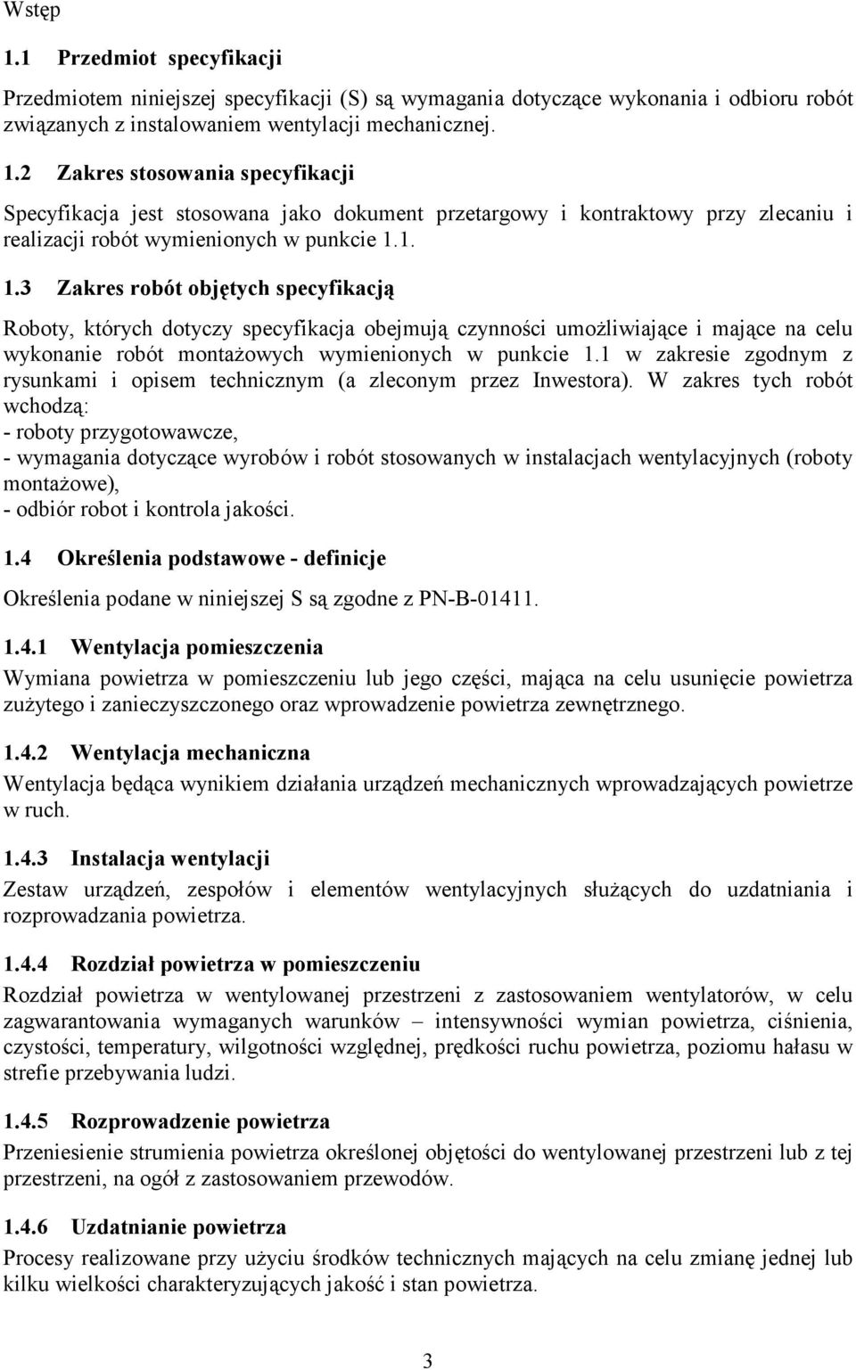 1 w zakresie zgodnym z rysunkami i opisem technicznym (a zleconym przez Inwestora).