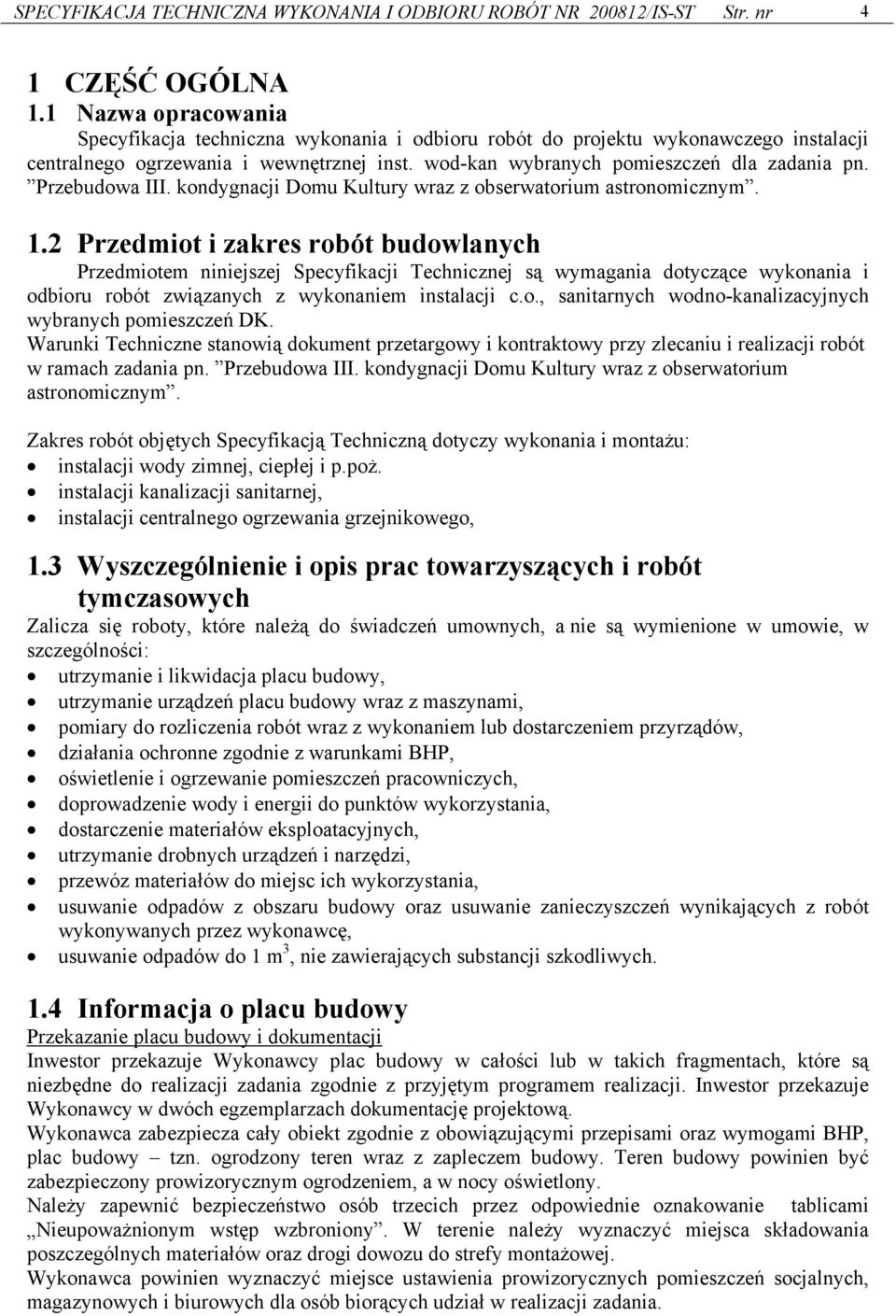 Przebudowa III. kondygnacji Domu Kultury wraz z obserwatorium astronomicznym. 1.