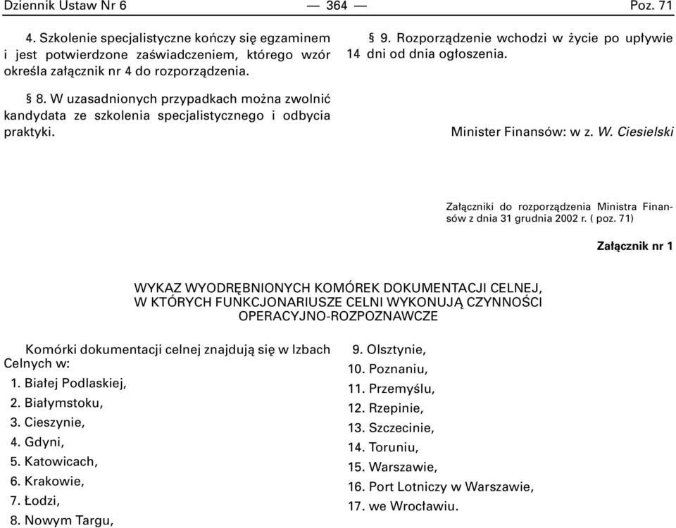 Ciesielski Za àczniki do rozporzàdzenia Ministra Finansów z dnia 31 grudnia 2002 r. ( poz.