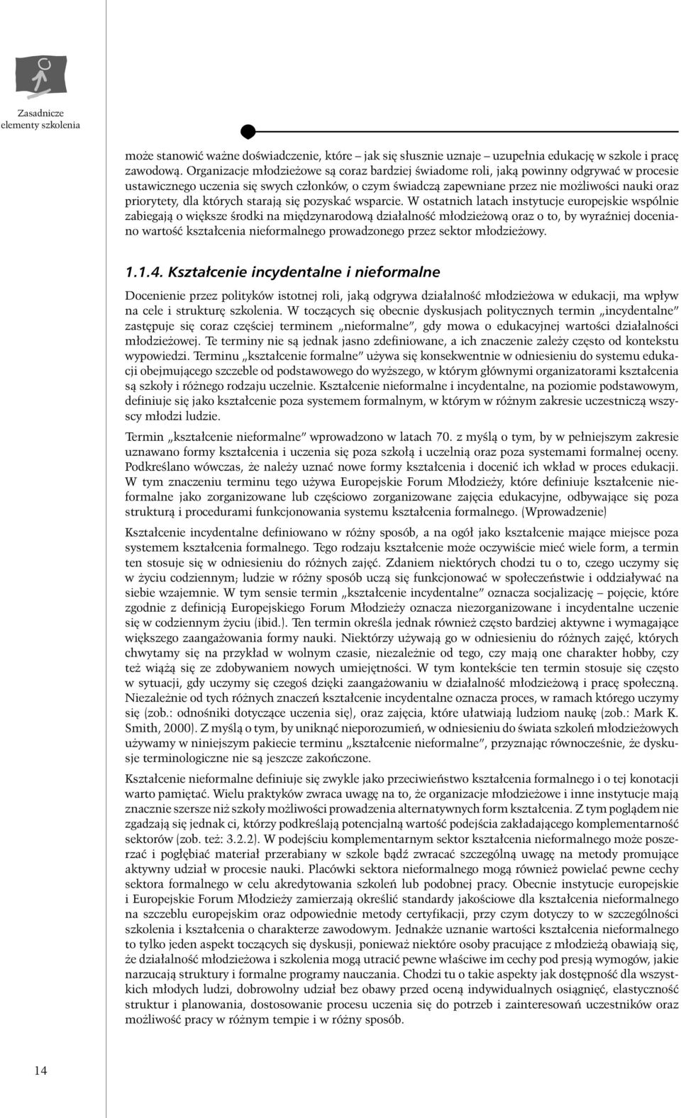 priorytety, dla których starajà si pozyskaç wsparcie.