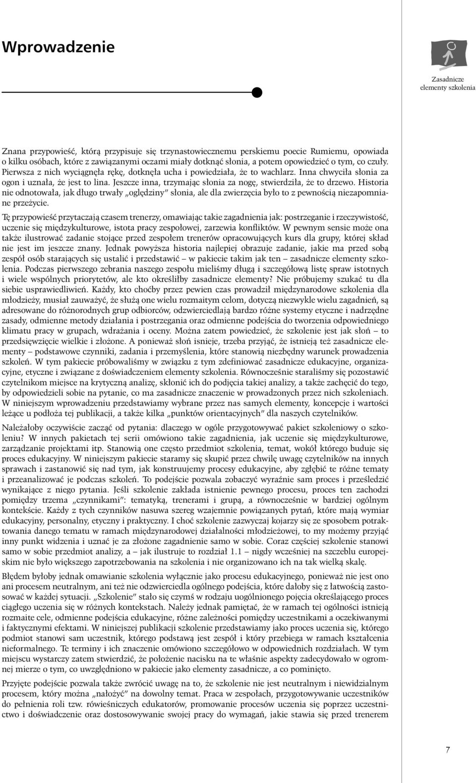 Jeszcze inna, trzymajàc s onia za nog, stwierdzi a, e to drzewo. Historia nie odnotowa a, jak d ugo trwa y ogl dziny s onia, ale dla zwierz cia by o to z pewnoêcià niezapomniane prze ycie.