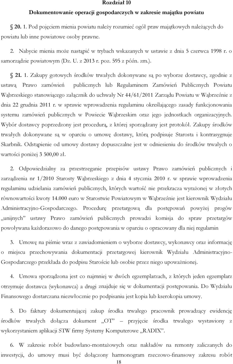 98 r. o samorządzie powiatowym (Dz. U. z 2013 r. poz. 595 z późn. zm.). 21. 1.