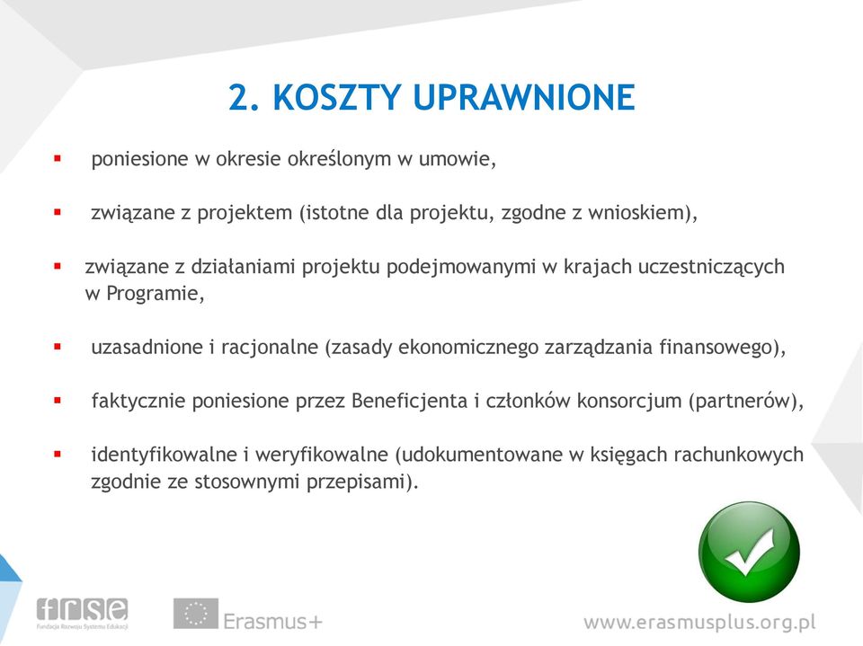 racjonalne (zasady ekonomicznego zarządzania finansowego), faktycznie poniesione przez Beneficjenta i członków