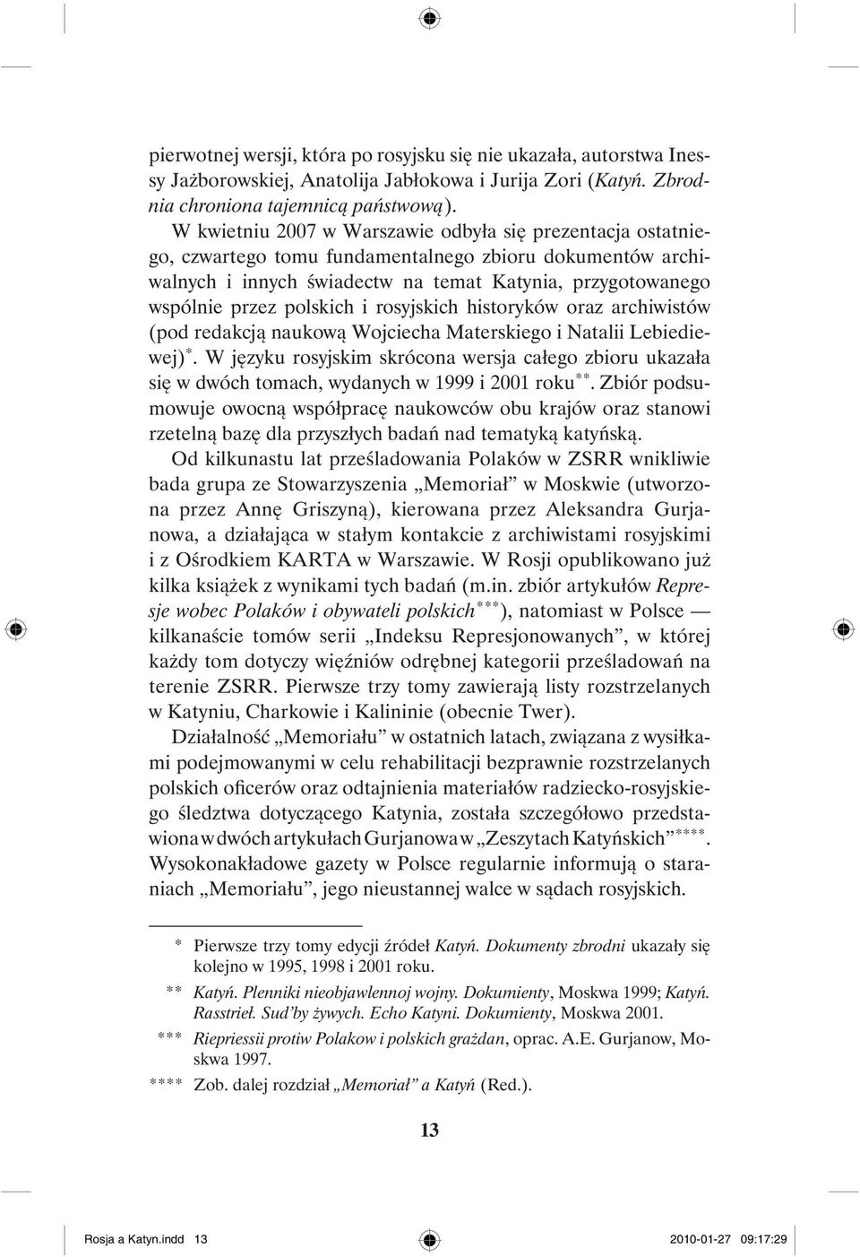 polskich i rosyjskich historyków oraz archiwistów (pod redakcją naukową Wojciecha Materskiego i Natalii Lebiediewej) *.
