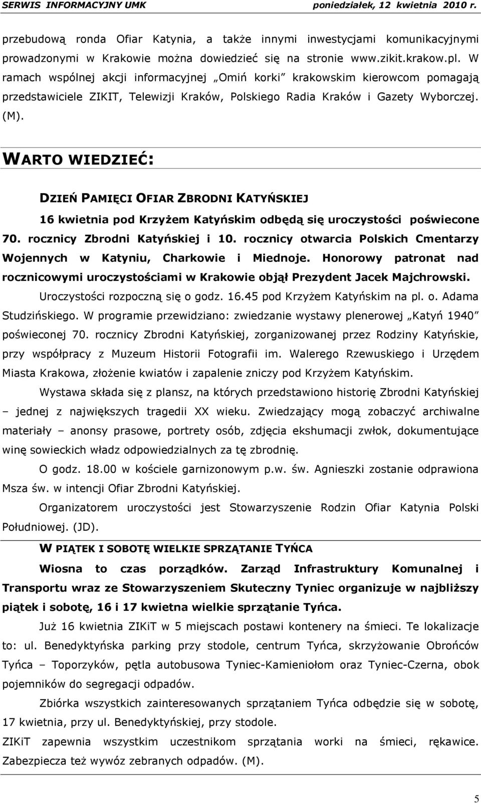 WARTO WIEDZIEĆ: DZIEŃ PAMIĘCI OFIAR ZBRODNI KATYŃSKIEJ 16 kwietnia pod Krzyżem Katyńskim odbędą się uroczystości poświecone 70. rocznicy Zbrodni Katyńskiej i 10.