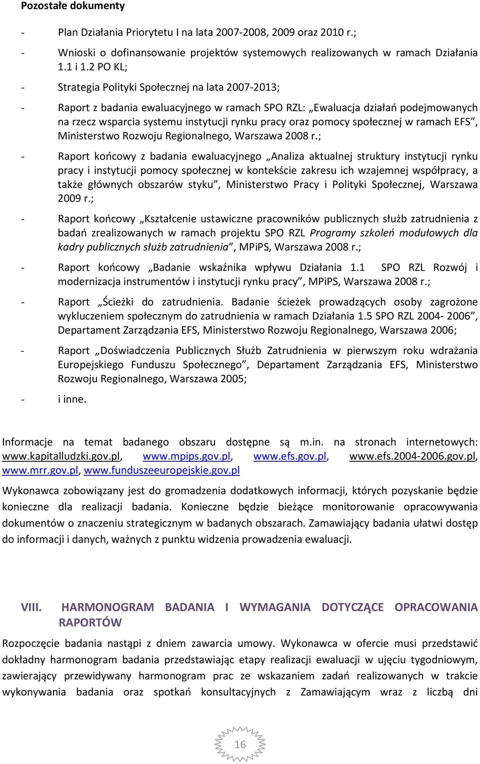 pomocy społecznej w ramach EFS, Ministerstwo Rozwoju Regionalnego, Warszawa 2008 r.