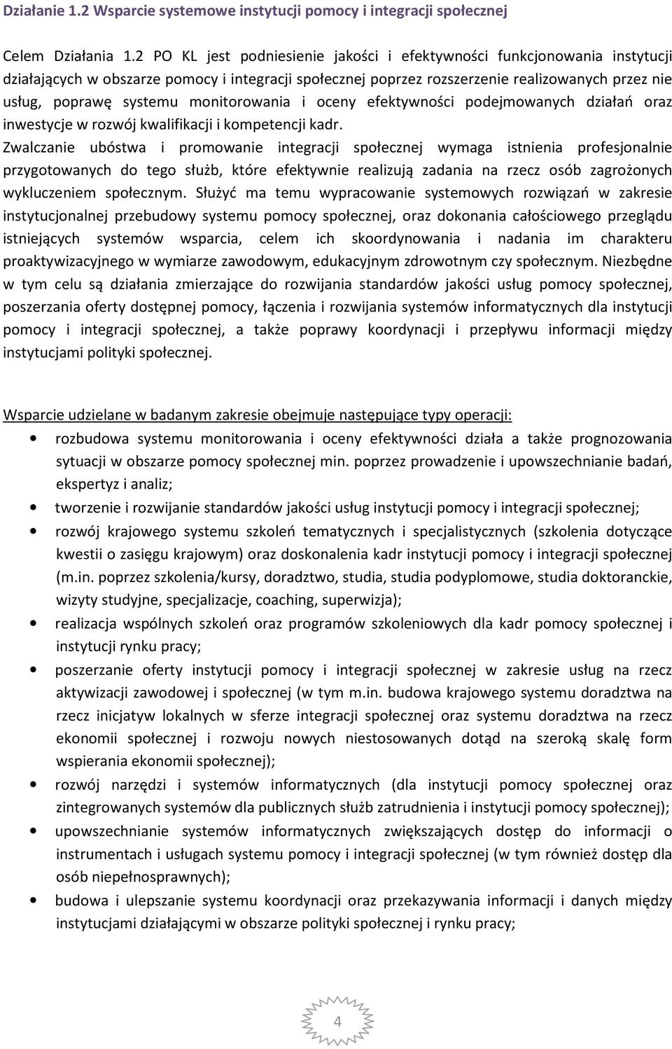 monitorowania i oceny efektywności podejmowanych działań oraz inwestycje w rozwój kwalifikacji i kompetencji kadr.