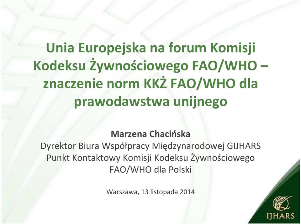 Chacińska Dyrektor Biura Współpracy Międzynarodowej GIJHARS Punkt