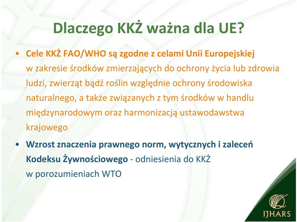 lub zdrowia ludzi, zwierząt bądźroślin względnie ochrony środowiska naturalnego, a także związanych z tym
