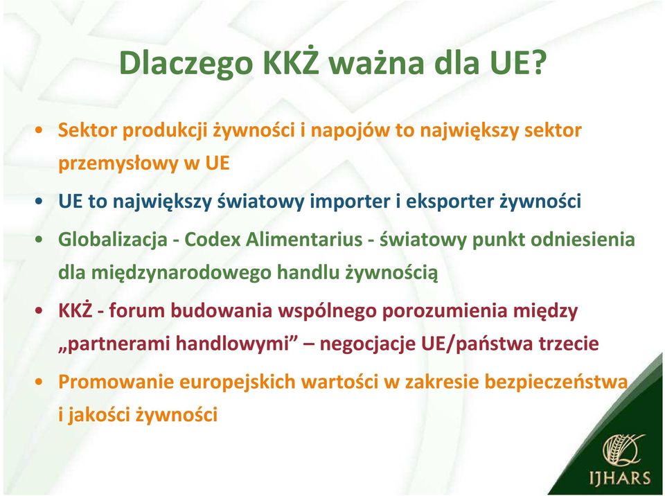 i eksporter żywności Globalizacja - Codex Alimentarius - światowy punkt odniesienia dla międzynarodowego