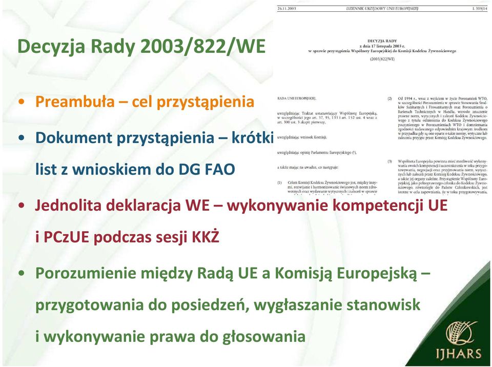 kompetencji UE i PCzUE podczas sesji KKŻ Porozumienie między Radą UE a Komisją