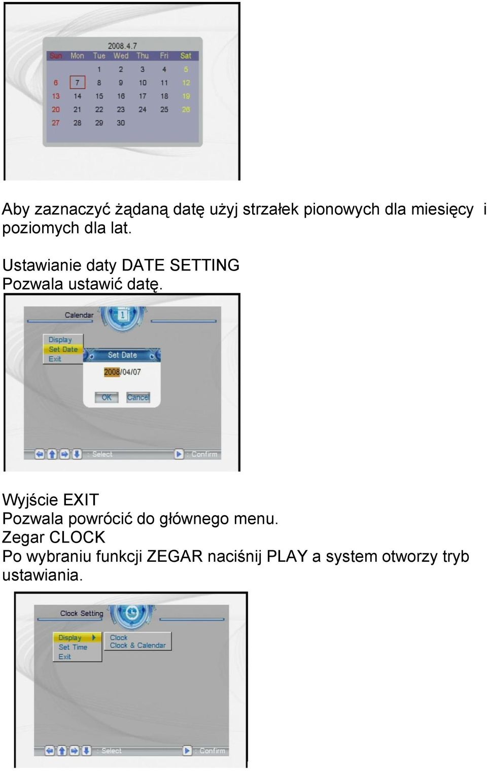 Ustawianie daty DATE SETTING Pozwala ustawić datę.