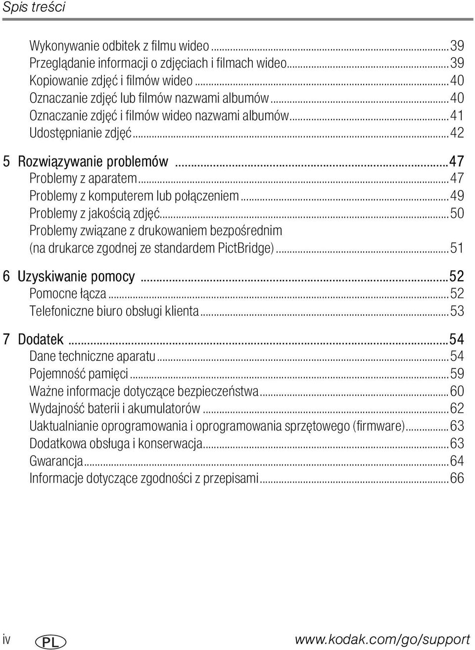 ..49 Problemy z jakością zdjęć...50 Problemy związane z drukowaniem bezpośrednim (na drukarce zgodnej ze standardem PictBridge)...51 6 Uzyskiwanie pomocy...52 Pomocne łącza.