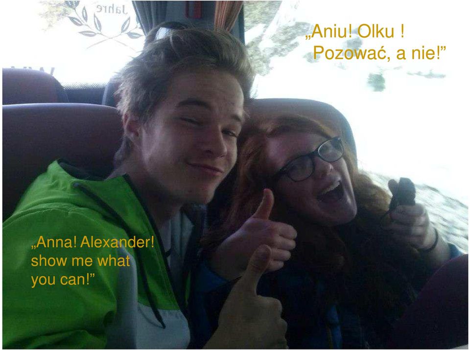 Anna! Alexander!