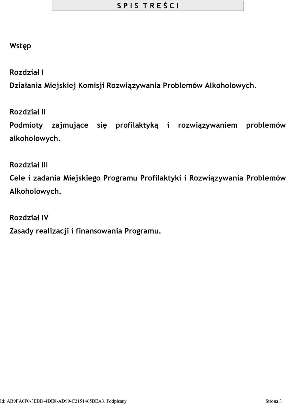 Rozdział III Cele i zadania Miejskiego Programu Profilaktyki i Rozwiązywania Problemów Alkoholowych.