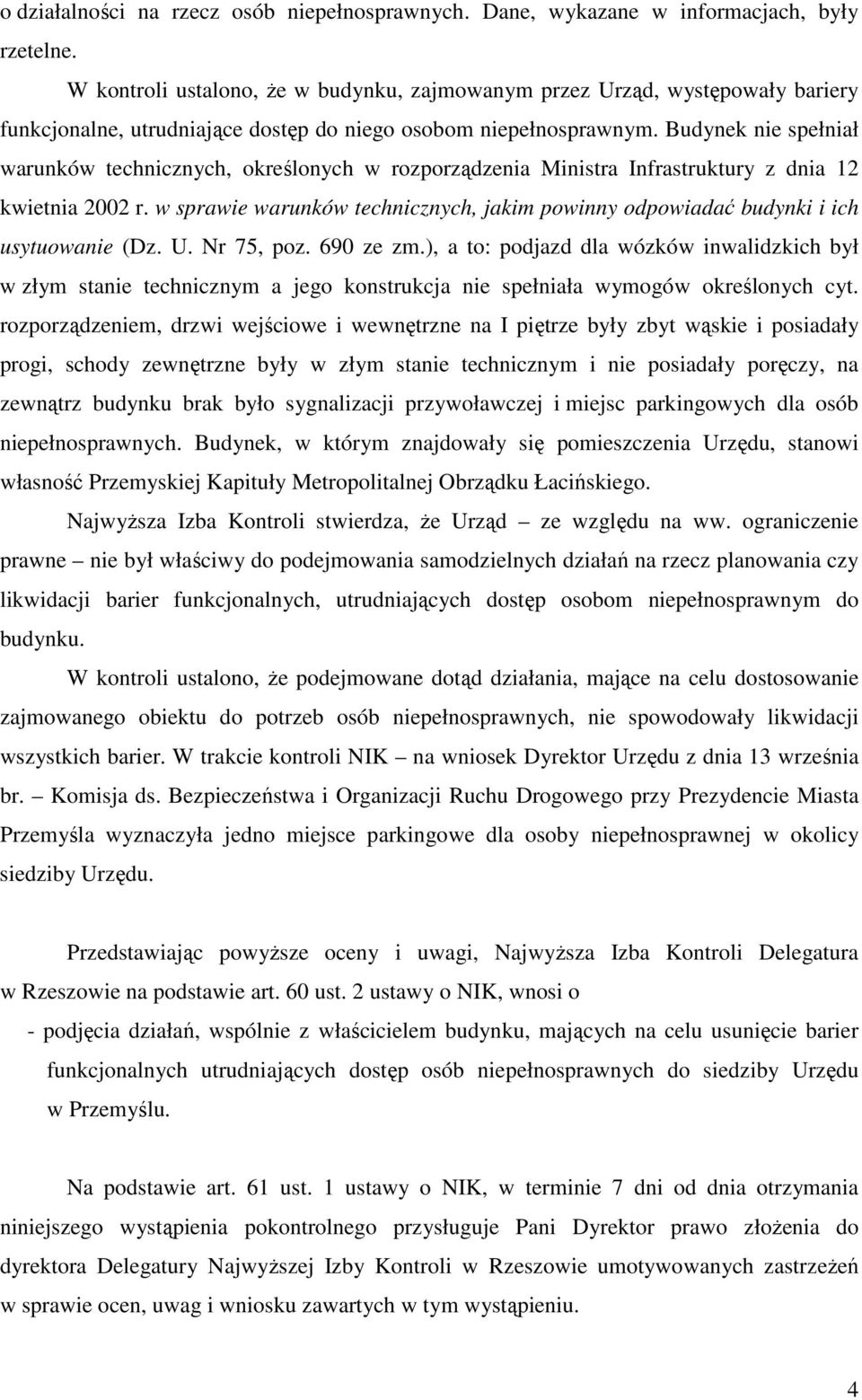 Budynek nie spełniał warunków technicznych, określonych w rozporządzenia Ministra Infrastruktury z dnia 12 kwietnia 2002 r.