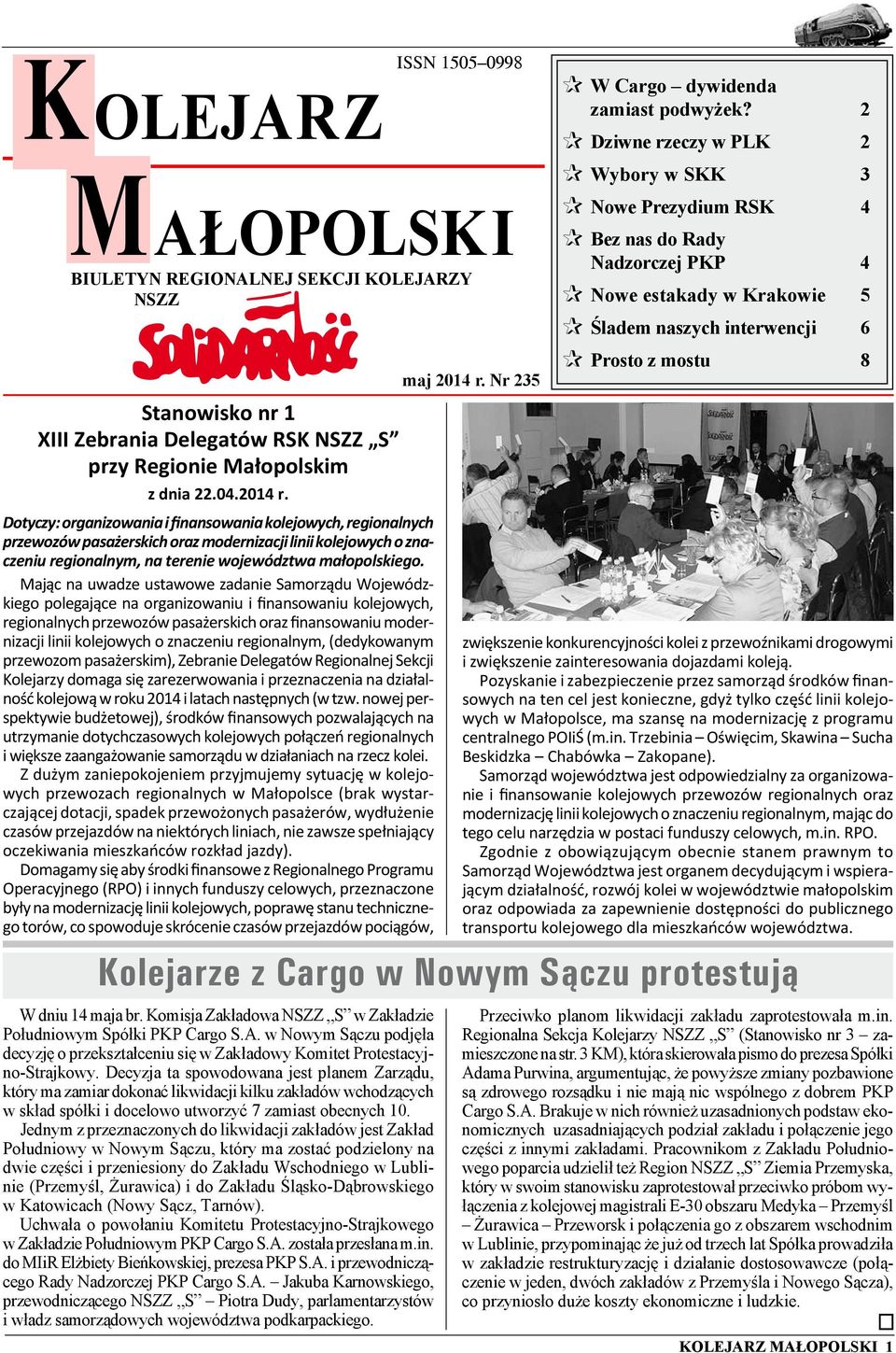 Mając na uwadze ustawowe zadanie Samorządu Wojewódzkiego polegające na organizowaniu i finansowaniu kolejowych, regionalnych przewozów pasażerskich oraz finansowaniu modernizacji linii kolejowych o