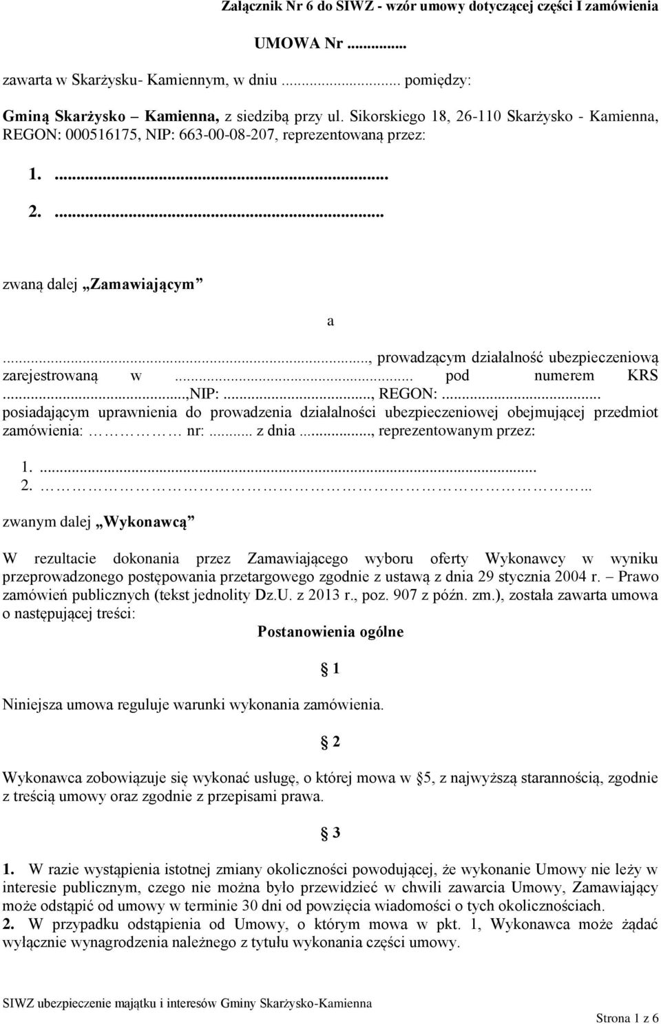 .., prowadzącym działalność ubezpieczeniową zarejestrowaną w... pod numerem KRS...,NIP:..., REGON:.