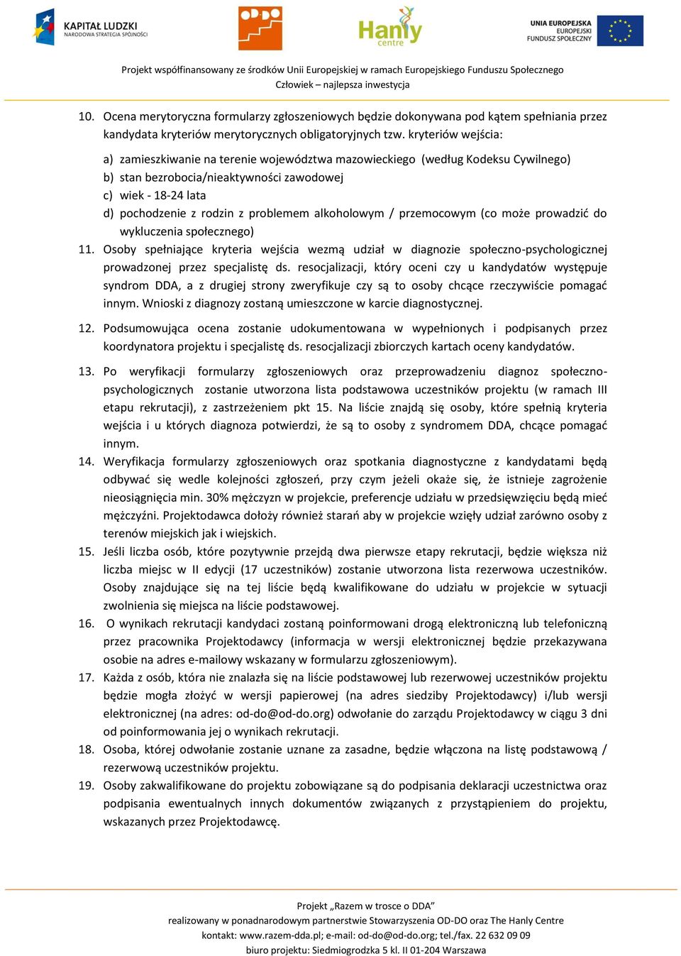 problemem alkoholowym / przemocowym (co może prowadzić do wykluczenia społecznego) 11.