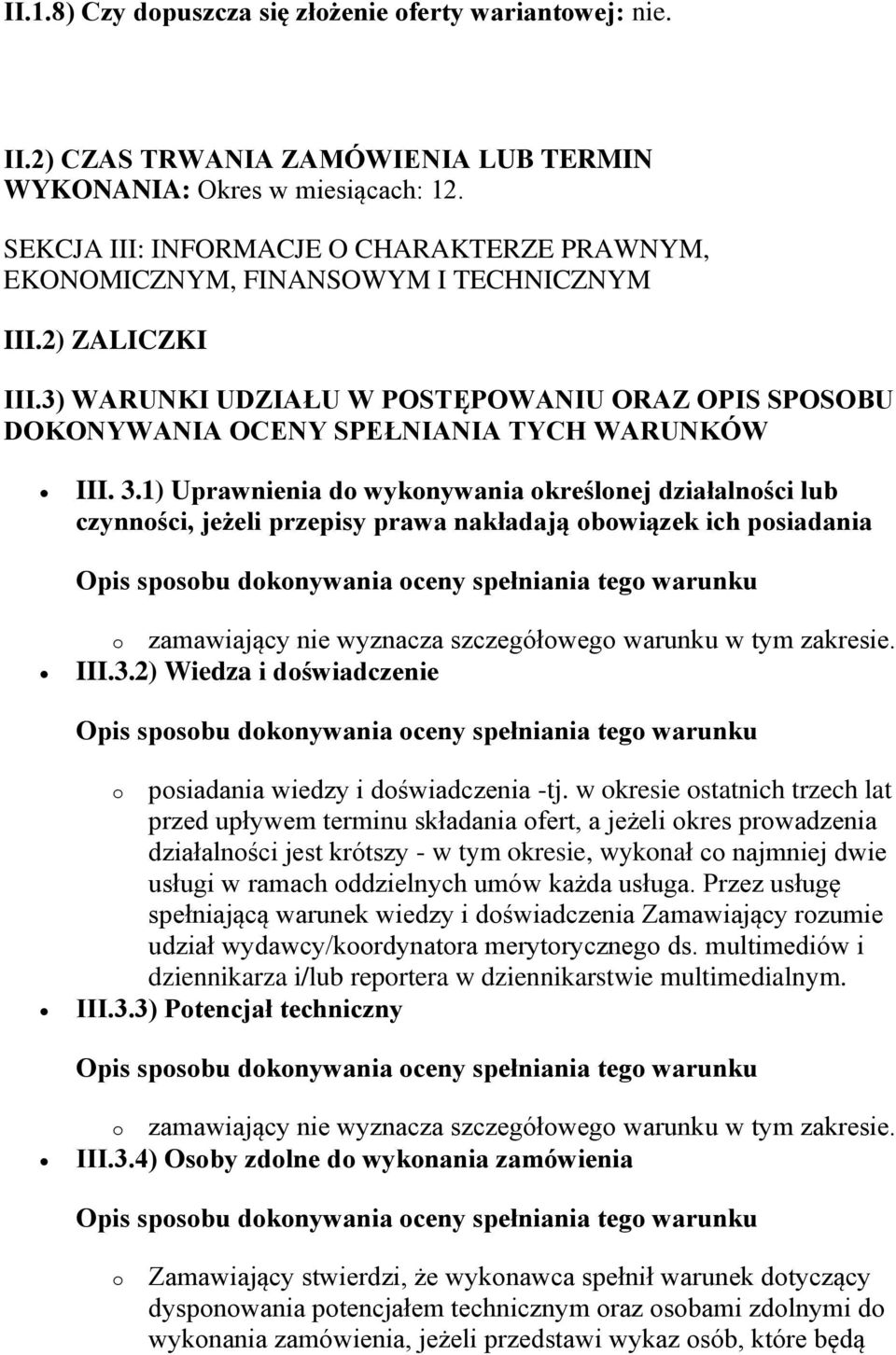 3) WARUNKI UDZIAŁU W POSTĘPOWANIU ORAZ OPIS SPOSOBU DOKONYWANIA OCENY SPEŁNIANIA TYCH WARUNKÓW III. 3.