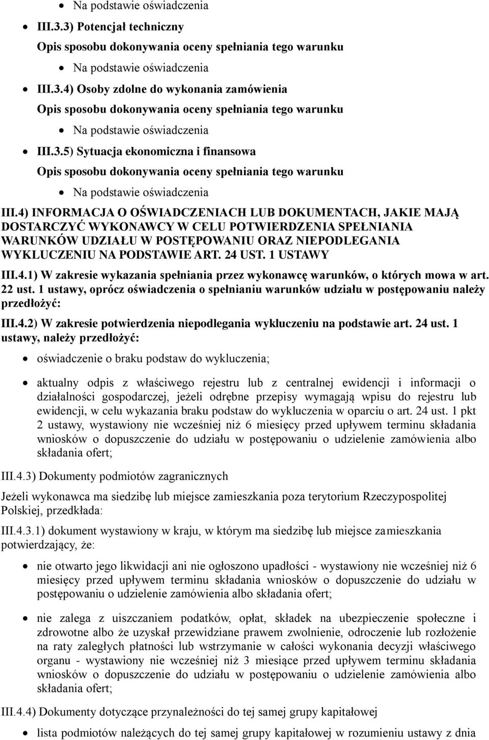 1 USTAWY III.4.1) W zakresie wykazania spełniania przez wykonawcę warunków, o których mowa w art. 22 ust.