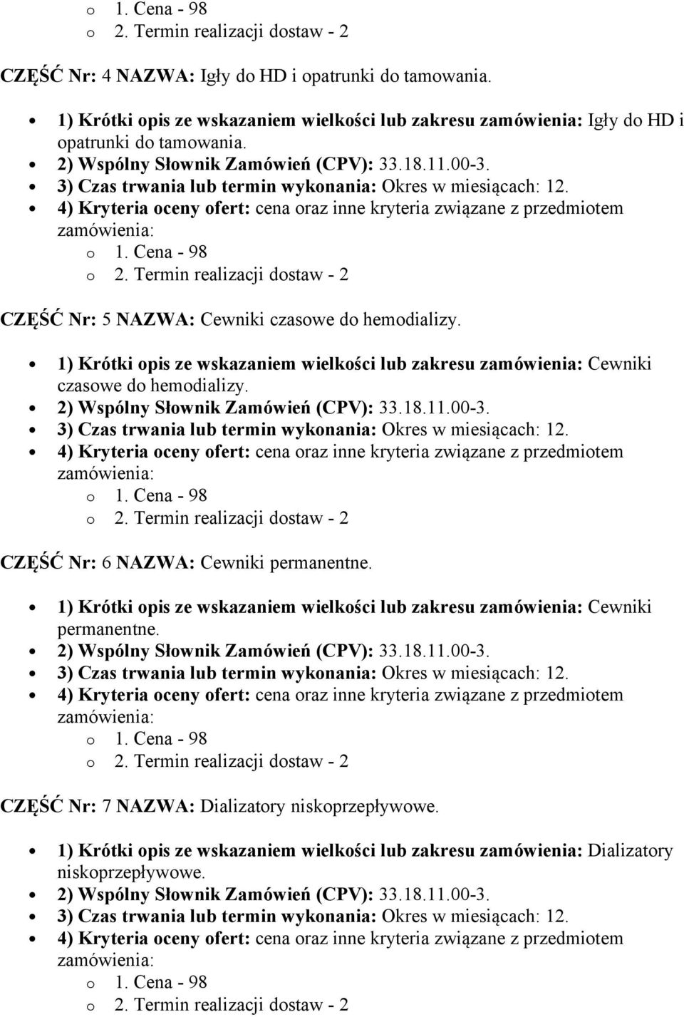 CZĘŚĆ Nr: 5 NAZWA: Cewniki czasowe do hemodializy.