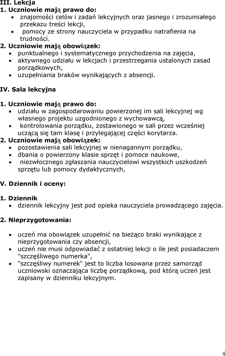 absencji. IV. Sala lekcyjna 1.