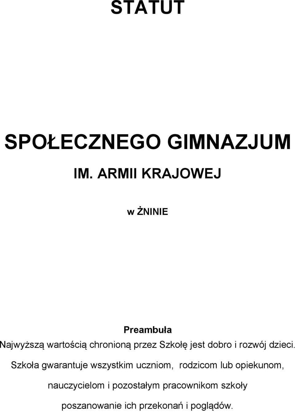 Szkołę jest dobro i rozwój dzieci.
