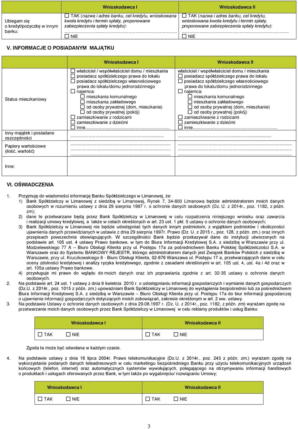 INFORMACJE O POSIADANYM MAJĄTKU Status mieszkaniowy Inny majątek i posiadane oszczędności Papiery wartościowe (ilość, wartość) właściciel / współwłaściciel domu / mieszkania posiadacz spółdzielczego