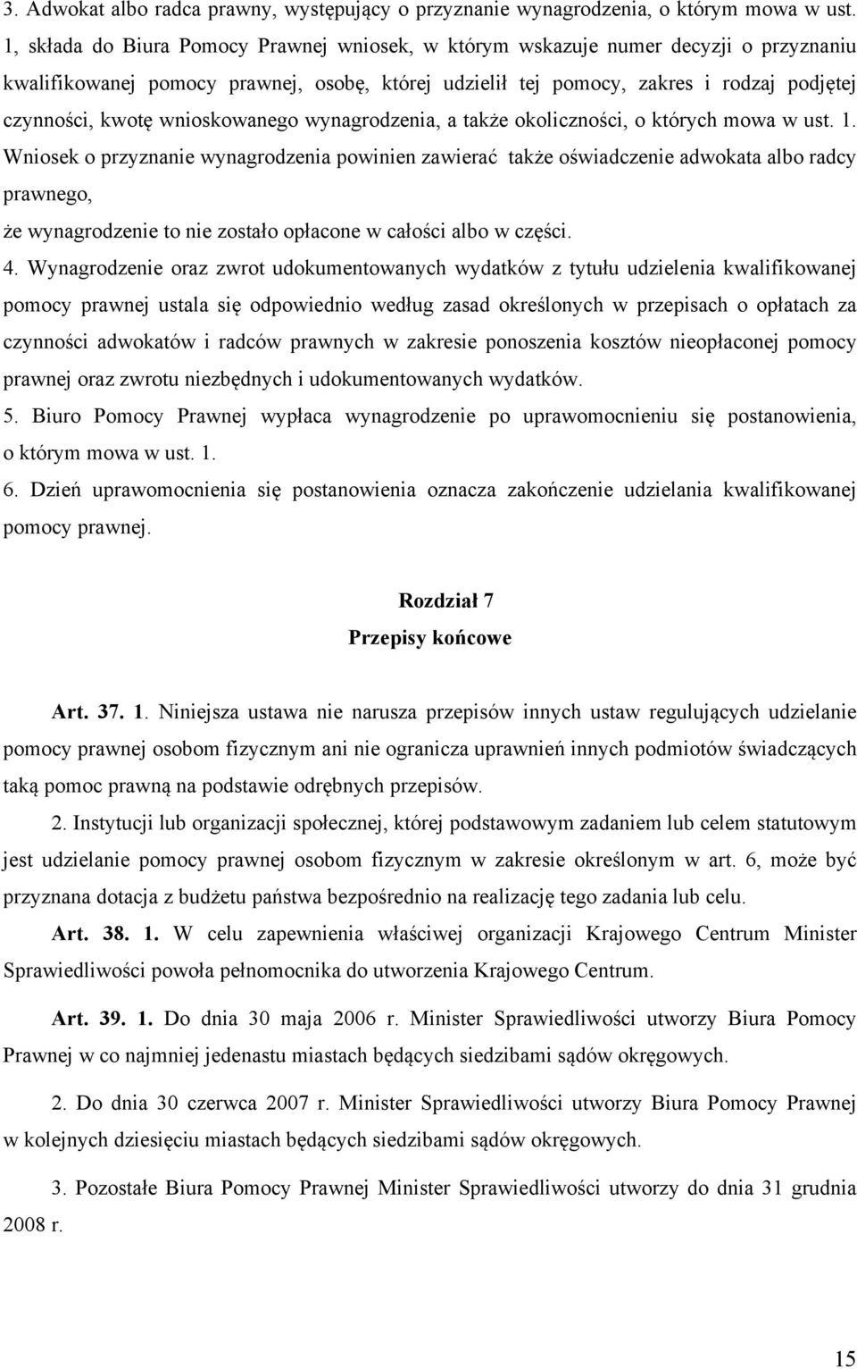 wnioskowanego wynagrodzenia, a także okoliczności, o których mowa w ust. 1.