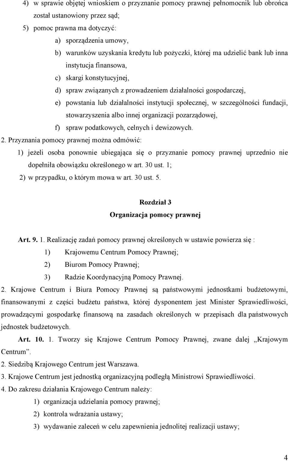 społecznej, w szczególności fundacji, stowarzyszenia albo innej organizacji pozarządowej, f) spraw podatkowych, celnych i dewizowych. 2.