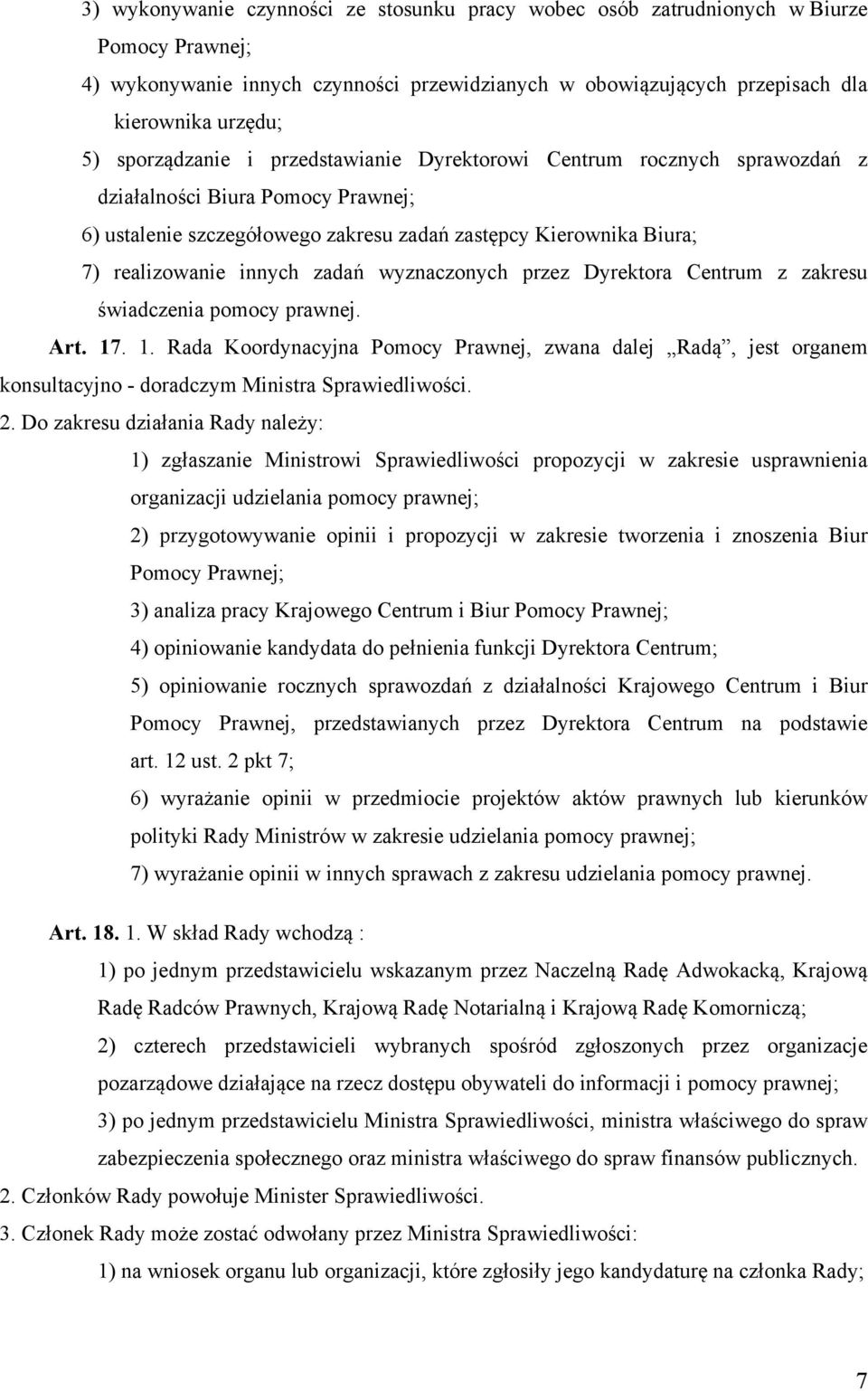 zadań wyznaczonych przez Dyrektora Centrum z zakresu świadczenia pomocy prawnej. Art. 17