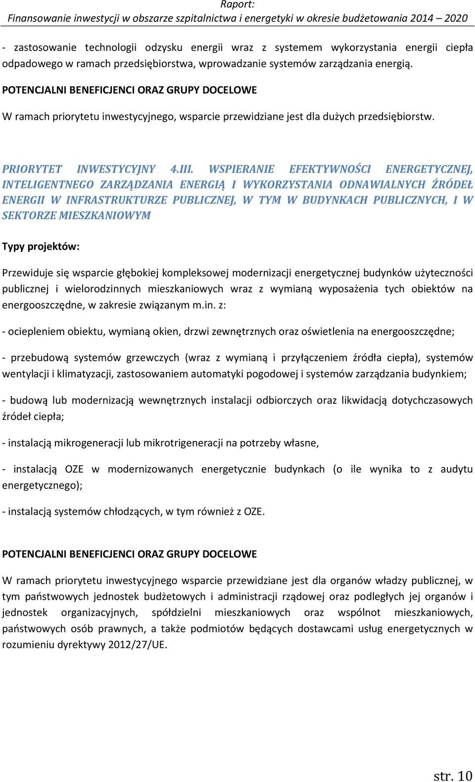 WSPIERANIE EFEKTYWNOŚCI ENERGETYCZNEJ, INTELIGENTNEGO ZARZĄDZANIA ENERGIĄ I WYKORZYSTANIA ODNAWIALNYCH ŹRÓDEŁ ENERGII W INFRASTRUKTURZE PUBLICZNEJ, W TYM W BUDYNKACH PUBLICZNYCH, I W SEKTORZE