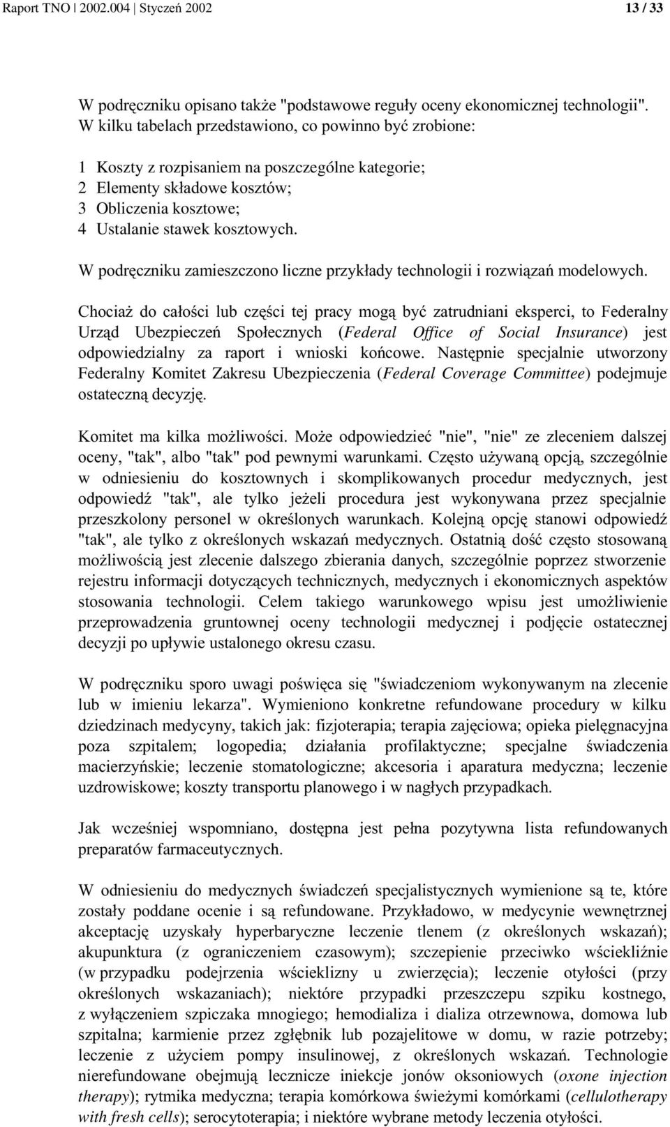 ?- 003) w odniesieniu do kosztownych i skomplikowanych procedur medycznych, jest J ==3 ) ) ) ) ) ) ). D)0 - J ==3 ) ) ) *. %0 2-0 * ) 0 ) ) 3 ) *03** ).?)* * ) ) * - ().