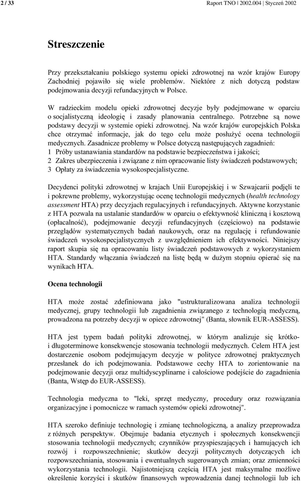 Aktywne korzystanie 9:;)) 2)00 8() 2<3 * 8- < )0 * 3 )- ) )-*. / - ) * 9:;. (0 )- -0 * 2 - wynikach HTA.