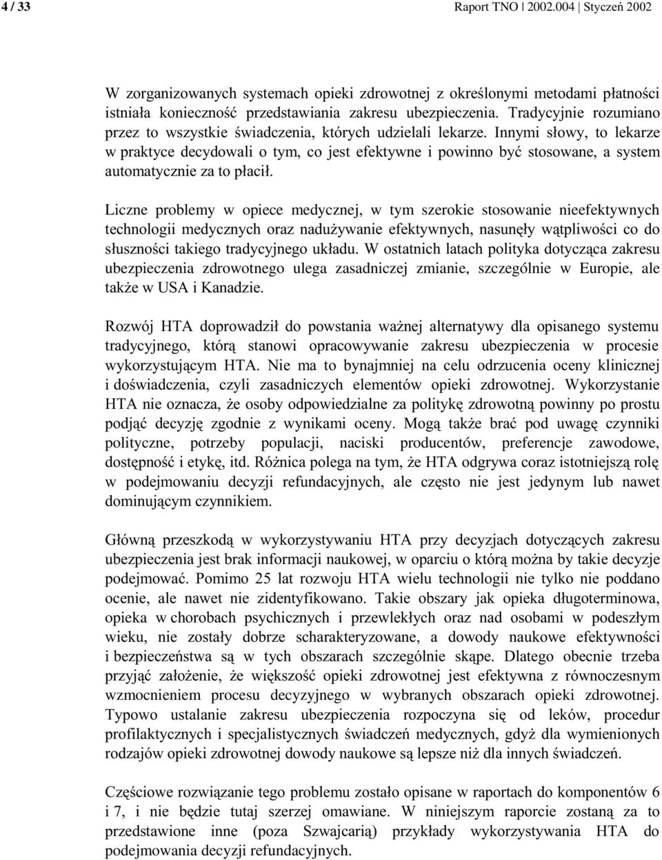 A0 2 - polityczne, potrzeby populacji, naciski producentów, preferencje zawodowe, - 2-3.> )*3 9:;0)- * 3 ) - * ) *0**. @(0 0 9:; 0 *30* *2. ** H ) 9:; ) ) ) 3 ).